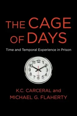 La gabbia dei giorni: Tempo ed esperienza temporale in carcere - The Cage of Days: Time and Temporal Experience in Prison