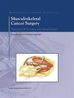 Chirurgia oncologica muscoloscheletrica: Trattamento dei sarcomi e delle malattie correlate - Musculoskeletal Cancer Surgery: Treatment of Sarcomas and Allied Diseases