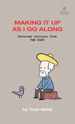 Inventare mentre vado avanti: Cartoni animati selezionati da THE POET - Volume 8 - Making It Up As I Go Along: Selected Cartoons from THE POET - Volume 8