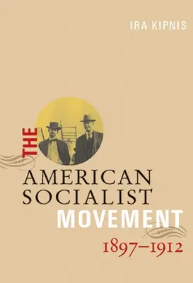 Il movimento socialista americano 1897-1912 - The American Socialist Movement 1897-1912