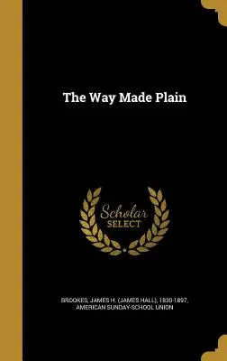 La via resa chiara (Brookes James H. (James Hall) 1830-189) - The Way Made Plain (Brookes James H. (James Hall) 1830-189)