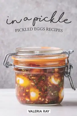 In a Pickle: Ricette di uova sottaceto - In a Pickle: Pickled Eggs Recipes
