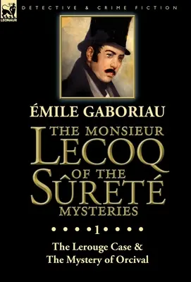 I misteri di Monsieur Lecoq del Sret: Volume 1-Il caso Lerouge e il mistero di Orcival - The Monsieur Lecoq of the Sret Mysteries: Volume 1-The Lerouge Case & The Mystery of Orcival
