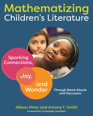 Matematizzare la letteratura per l'infanzia: Creare connessioni, gioia e meraviglia attraverso la lettura ad alta voce e la discussione - Mathematizing Children's Literature: Sparking Connections, Joy, and Wonder Through Read-Alouds and Discussion