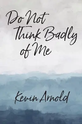 Non pensare male di me - Do Not Think Badly of Me