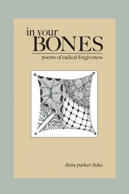 Nelle tue ossa: Poesie del perdono radicale - In Your Bones: Poems of Radical Forgiveness