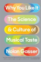 Perché ti piace: Scienza e cultura del gusto musicale - Why You Like It: The Science and Culture of Musical Taste