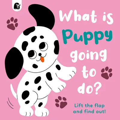 Cosa farà il cucciolo? Solleva l'aletta e scoprilo! volume 4 - What Is Puppy Going to Do?: Lift the Flap and Find Out!volume 4