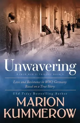 Incrollabile: Basato su una storia vera di amore e resistenza - Unwavering: Based on a True Story of Love and Resistance