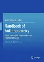 Manuale di antropometria: Misure fisiche della forma umana in salute e malattia - Handbook of Anthropometry: Physical Measures of Human Form in Health and Disease