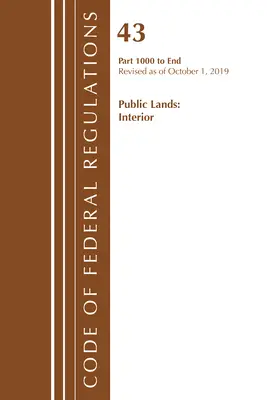 Codice dei regolamenti federali, Titolo 43 Terre pubbliche: Interior 1000-3200, aggiornato al 1° ottobre 2019 Parte 1 (Ufficio del registro federale (USA)) - Code of Federal Regulations, Title 43 Public Lands: Interior 1000-3200, Revised as of October 1, 2019 Part 1 (Office of the Federal Register (U S ))