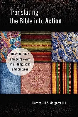 Tradurre la Bibbia in azione: Come la Bibbia può essere rilevante in tutte le lingue e le culture - Translating the Bible Into Action: How the Bible Can Be Relevant in All Languages and Cultures
