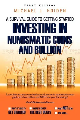 Una guida per iniziare a investire in monete e lingotti numismatici - A Guide to Getting Started Investing in Numismatic Coins and Bullion