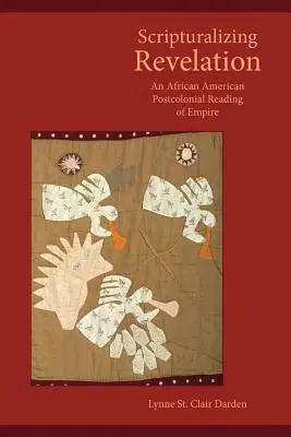 Rivelazione scritturale: Una lettura postcoloniale afroamericana dell'impero - Scripturalizing Revelation: An African American Postcolonial Reading of Empire