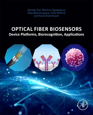 Biosensori a fibra ottica: Piattaforme di dispositivi, bioriconoscimento, applicazioni - Optical Fiber Biosensors: Device Platforms, Biorecognition, Applications