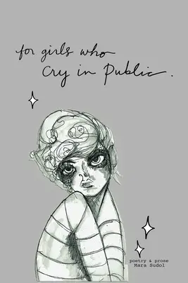Per le ragazze che piangono in pubblico - For Girls Who Cry In Public