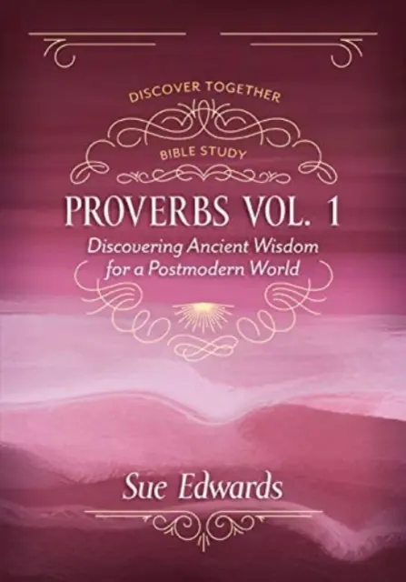 Proverbi, Volume 1: Alla scoperta della saggezza antica per un mondo postmoderno - Proverbs, Volume 1: Discovering Ancient Wisdom for a Postmodern World