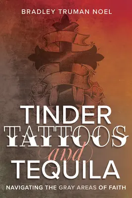Tinder, tatuaggi e tequila: navigare nelle zone grigie della fede - Tinder, Tattoos, and Tequila: Navigating the Gray Areas of Faith