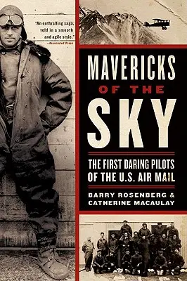 Mavericks of the Sky: i primi audaci piloti della posta aerea americana - Mavericks of the Sky: The First Daring Pilots of the U.S. Air Mail