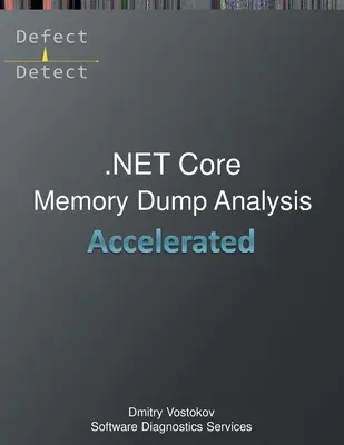 Analisi accelerata dei dump di memoria di .NET Core: Trascrizione del corso di formazione ed esercizi pratici di WinDbg - Accelerated .NET Core Memory Dump Analysis: Training Course Transcript and WinDbg Practice Exercises