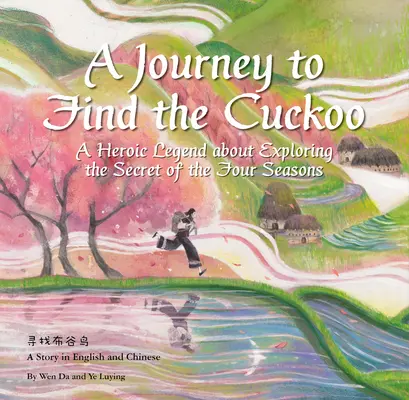 Un viaggio alla ricerca del cuculo: Una leggenda eroica sull'esplorazione del segreto delle quattro stagioni - A Journey to Find the Cuckoo: A Heroic Legend about Exploring the Secret of the Four Seasons