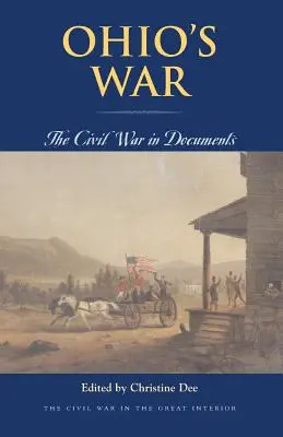 La guerra dell'Ohio: la guerra civile nei documenti - Ohio's War: The Civil War in Documents