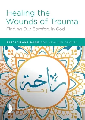 Guarire le ferite del trauma: Trovare il nostro conforto in Dio Libro partecipante - Healing the Wounds of Trauma: Finding Our Comfort in God Participant Book