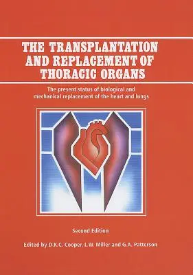 Il trapianto e la sostituzione degli organi toracici: Lo stato attuale della sostituzione biologica e meccanica del cuore e dei polmoni - The Transplantation and Replacement of Thoracic Organs: The Present Status of Biological and Mechanical Replacement of the Heart and Lungs