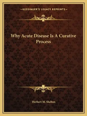 Perché la malattia acuta è un processo curativo - Why Acute Disease Is a Curative Process