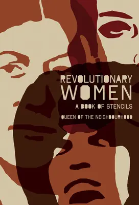 Donne rivoluzionarie: Un libro di stencil - Revolutionary Women: A Book of Stencils