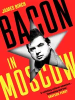 Bacon a Mosca - Bacon in Moscow