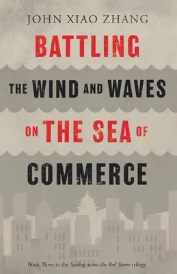 Combattere il vento e le onde nel mare del commercio - Battling the Wind and Waves on the Sea of Commerce