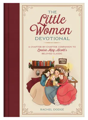 Il devozionale “Piccole donne”: Un compagno capitolo per capitolo dell'amato classico di Louisa May Alcott - The Little Women Devotional: A Chapter-By-Chapter Companion to Louisa May Alcott's Beloved Classic