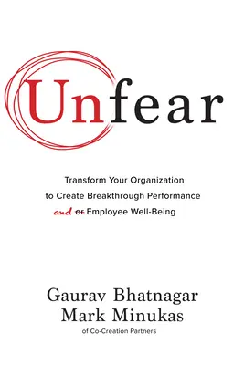 Unfear: Trasformare l'organizzazione per creare prestazioni straordinarie e benessere per i dipendenti - Unfear: Transform Your Organization to Create Breakthrough Performance and Employee Well-Being