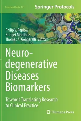Biomarcatori delle malattie neurodegenerative: Verso la traduzione della ricerca alla pratica clinica - Neurodegenerative Diseases Biomarkers: Towards Translating Research to Clinical Practice