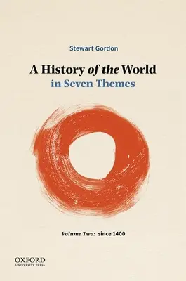 Storia del mondo in sette temi: Volume secondo: Dal 1400 - A History of the World in Seven Themes: Volume Two: Since 1400