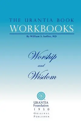I quaderni del Libro di Urantia: Volume 8 - Adorazione e saggezza - The Urantia Book Workbooks: Volume 8 - Worship and Wisdom