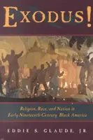 Esodo! Religione, razza e nazione nell'America nera del primo Ottocento - Exodus!: Religion, Race, and Nation in Early Nineteenth-Century Black America