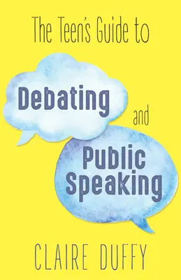 Guida dell'adolescente al dibattito e al discorso in pubblico - The Teen's Guide to Debating and Public Speaking