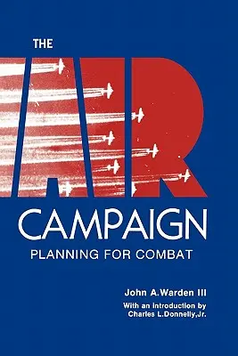 La campagna aerea: Pianificazione del combattimento - The Air Campaign: Planning for Combat