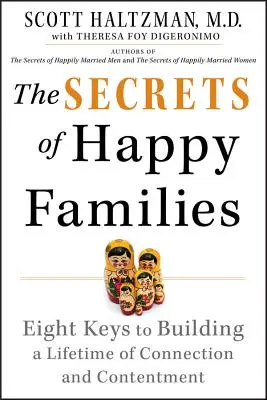 I segreti delle famiglie felici: Otto chiavi per costruire una vita di legami e soddisfazioni - The Secrets of Happy Families: Eight Keys to Building a Lifetime of Connection and Contentment