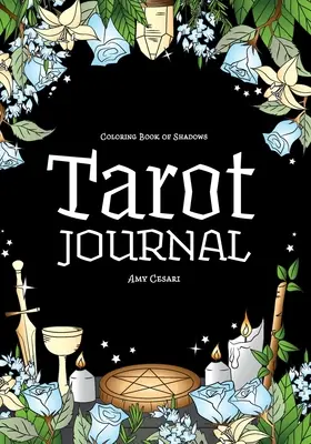 Libro da colorare delle ombre: Diario dei Tarocchi - Coloring Book of Shadows: Tarot Journal