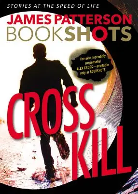 Cross Kill: Una storia di Alex Cross - Cross Kill: An Alex Cross Story