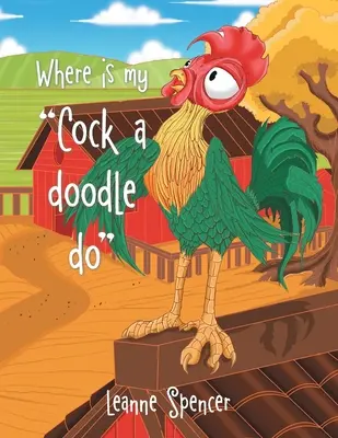 Dov'è il mio cazzo? - Where Is My Cock a Doodle Do