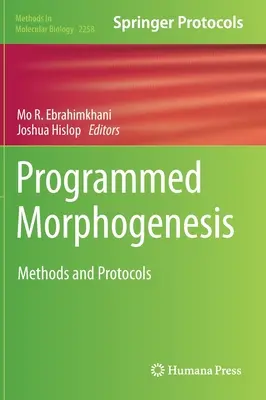 Morfogenesi programmata: Metodi e protocolli - Programmed Morphogenesis: Methods and Protocols