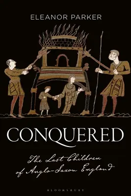 Conquistati: Gli ultimi figli dell'Inghilterra anglosassone - Conquered: The Last Children of Anglo-Saxon England