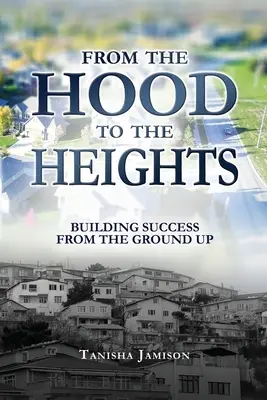 Dalla cappa all'alto: Costruire il successo dalle fondamenta - From the Hood to the Heights: Building Success from the Ground Up