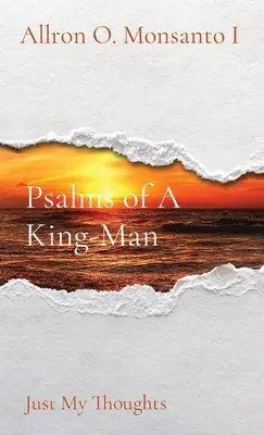 Salmi di un uomo-re: Solo i miei pensieri - Psalms of A King-Man: Just My Thoughts