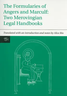 I formulari di Angers e Marculf: Due manuali giuridici merovingi - The Formularies of Angers and Marculf: Two Merovingian Legal Handbooks