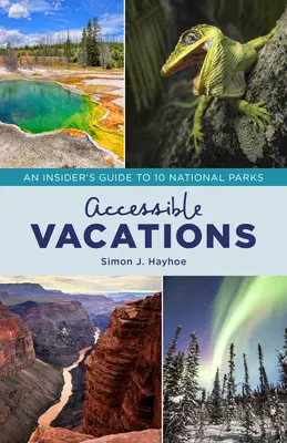 Vacanze accessibili: Guida per addetti ai lavori a 10 parchi nazionali - Accessible Vacations: An Insider's Guide to 10 National Parks